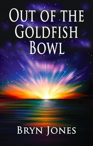 Book cover of Out of the Goldfish Bowl
