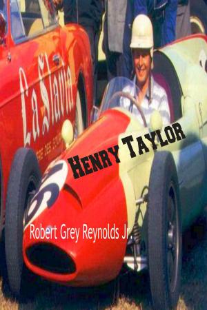 Cover of the book Henry Taylor British Formula One and Rally Racer by Robert Grey Reynolds Jr