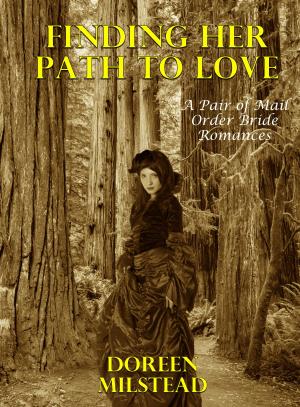 Cover of the book Finding Her Path To Love (A Pair of Mail Order Bride Romances) by Vanessa Carvo