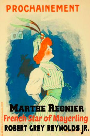 Book cover of Marthe Regnier French Star of Mayerling