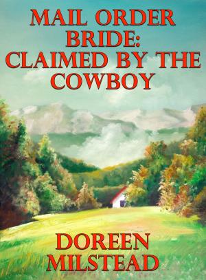 Cover of the book Mail Order Bride: Claimed By The Cowboy by Susan Hart