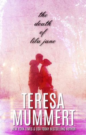 Cover of the book The Death of Lila Jane by Teresa Mummert