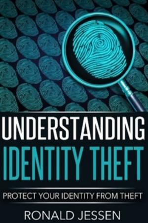 Cover of the book Understanding Identity Theft: Protect Your Identity From Theft by Lori Blackstone