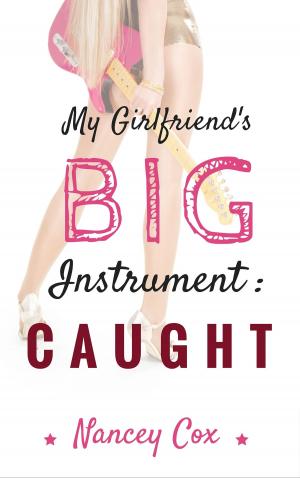 Book cover of My Girlfriend's Big Instrument: Caught