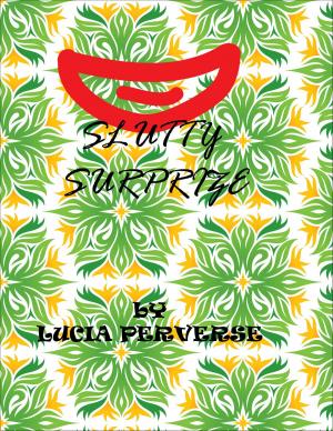 Cover of the book Slutty Surprize by Lucia Perverse
