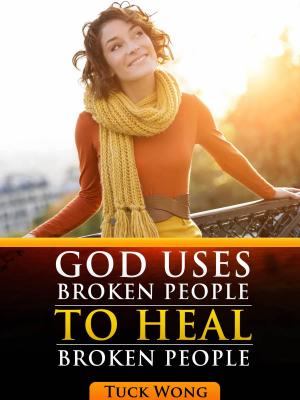 Cover of the book God Uses Broken People to Heal Broken People by C. Austin Tucker