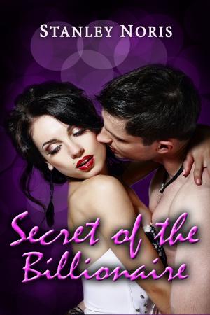 Cover of the book Secret Of The Billionaire by Kelli Wolfe