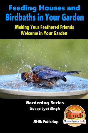Cover of the book Feeding Houses and Birdbaths in Your Garden: Making Your Feathered Friends Welcome in Your Garden by Rachel Smith