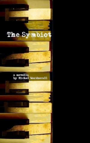 Cover of the book The Symbiot by Michel Weatherall