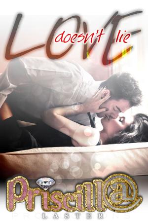 Cover of the book Love Doesn't Lie by Priscilla Laster