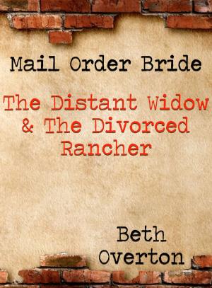 Book cover of Mail Order Bride: The Distant Widow & The Divorced Rancher