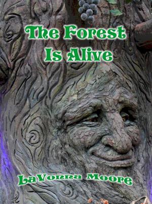 Cover of the book The Forest Is Alive by LaVonna Moore