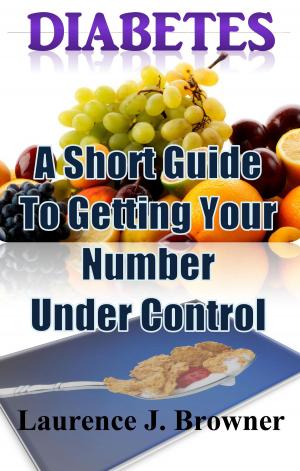 Book cover of Diabetes A Short Guide To Getting Your Number Under Control