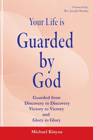 Cover of the book Your Life is Guarded by God by Kevin D. Hendricks