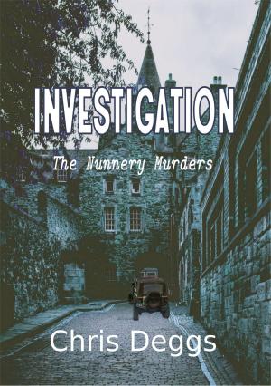Cover of the book Investigation: The Nunnery Murders by Gail S. Kibby White