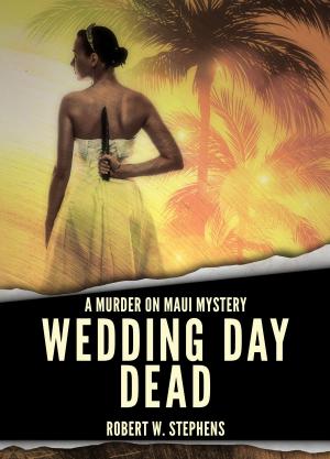 Cover of the book Wedding Day Dead: A Murder on Maui Mystery by Brian Davis