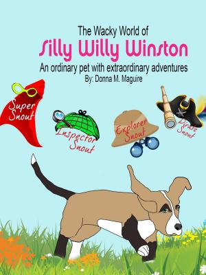 Cover of the book The Wacky World of Silly Willy Winston: An ordinary pet with extraordinary adventures by Hannah Gale-Scot