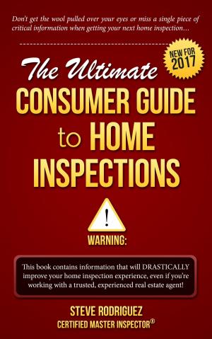 Cover of The Ultimate Consumer Guide To Home Inspections: New for 2017