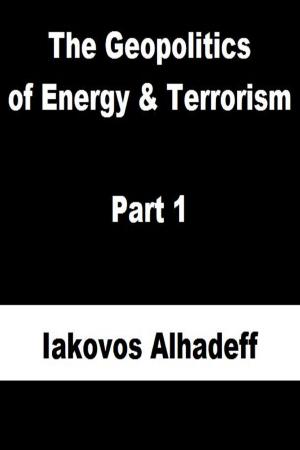 Book cover of The Geopolitics of Energy & Terrorism Part 1