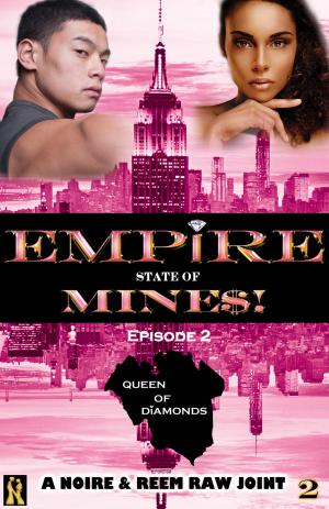 Book cover of Queen Diamonds: Episode 2 (Empire State of Mine$!)