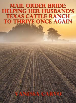 Cover of the book Mail Order Bride: Helping Her Husband’s Texas Cattle Ranch To Thrive Once Again by Leah Charles