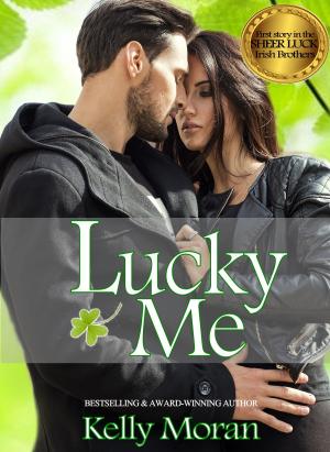 Cover of the book Lucky Me by Kelly Moran
