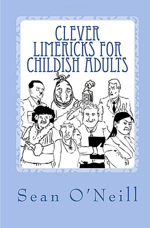 Cover of the book Clever Limericks for Childish Adults by Alex Park