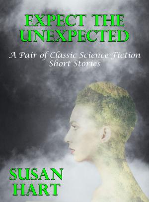 Book cover of Expect The Unexpected (A Pair of Classic Sci-Fi Short Stories)