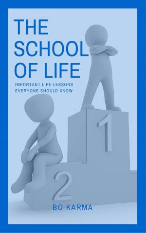 Book cover of The School of Life: Important Life Lessons Everyone Should Know