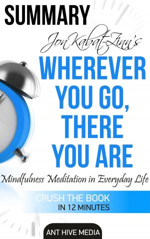 Book cover of Jon Kabat-Zinn's Wherever You Go, There You Are Mindfulness Meditation in Everyday Life | Summary