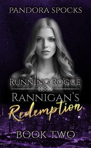 Cover of the book Rannigan's Redemption Part 2: Running Rogue by Sandra Spice