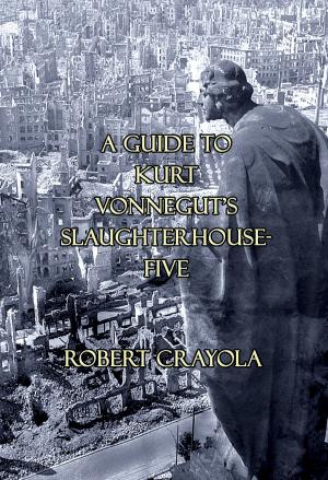 Book cover of A Guide to Kurt Vonnegut's Slaughterhouse-Five