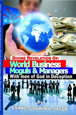 Book cover of Divine Revelation of: World Business Moguls and Managers With Men of God in Deception