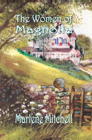 Cover of the book The Women of Magnolia by Wendy Lindstrom