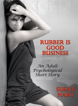 bigCover of the book Rubber Is Good Business (An Adult Psychological Short Story) by 
