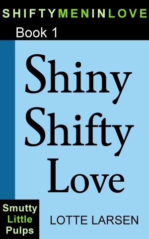 Cover of the book Shiny Shifty Love (Book 1) by Lotte Larsen