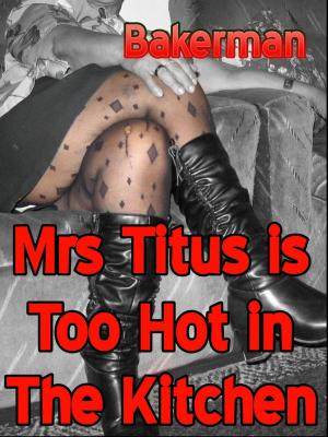 Book cover of Mrs Titus Is Too Hot In The Kitchen