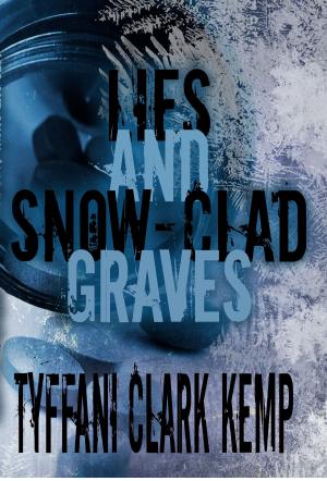 Cover of the book Lies and Snow-Clad Graves by Marina Coffey