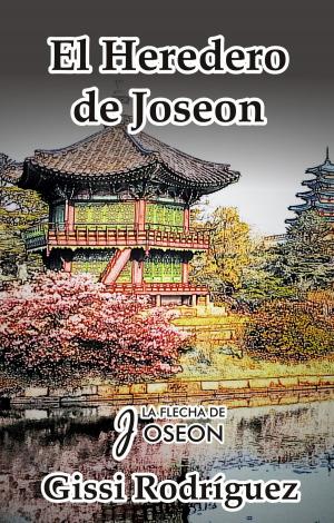Cover of the book El Heredero de Joseon by Anna del C. Dye