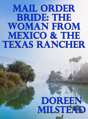 Cover of the book Mail Order Bride: The Woman From Mexico & The Texas Rancher by Susan Hart