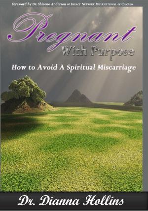 Cover of the book Pregnant with Purpose: How to Avoid a Spiritual Miscarriage by Maetreyii Ma