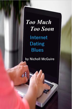 Cover of the book Too Much Too Soon Internet Dating Blues by Malene Jorgensen