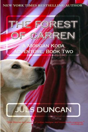 Cover of the book The Forest Of Carren, A Morgan Koda Adventure, Book Two by Daniel Turner, Gayle Skinner