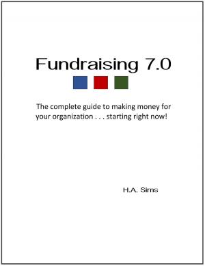 Book cover of Fundraising 7.0: The Complete Guide To Making Money For Your Organization . . .Starting Right Now