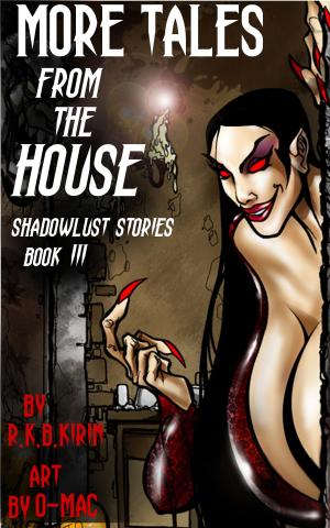 Book cover of More Tales from the House: Book 3 of Shadowlust Stories