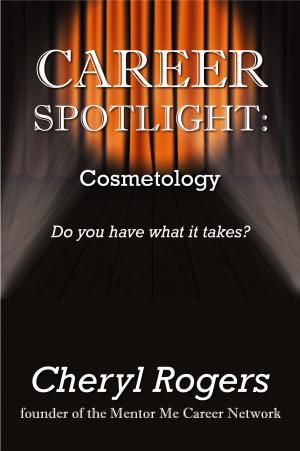 Cover of the book Career Spotlight: Cosmetology by Cheryl Rogers