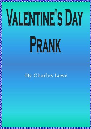 Cover of the book Valentine's Day Prank by Charles Lowe