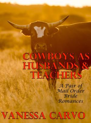 Book cover of Cowboys As Husbands & Teachers: A Pair of Mail Order Bride Romances