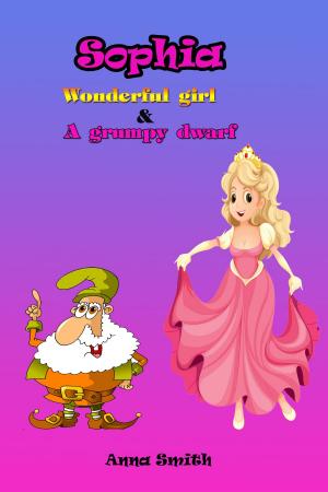 Book cover of Sophia ;Wonderful girl & A Grumpy Dwarf