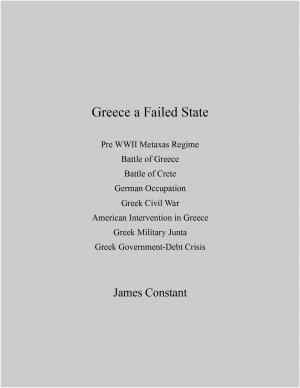 Cover of the book Greece a Failed State by James Constant